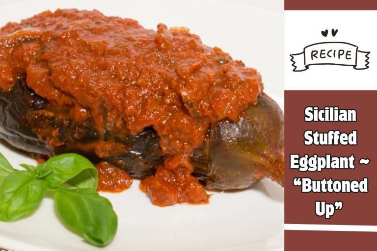 Sicilian Stuffed Eggplant ~ “Buttoned Up”