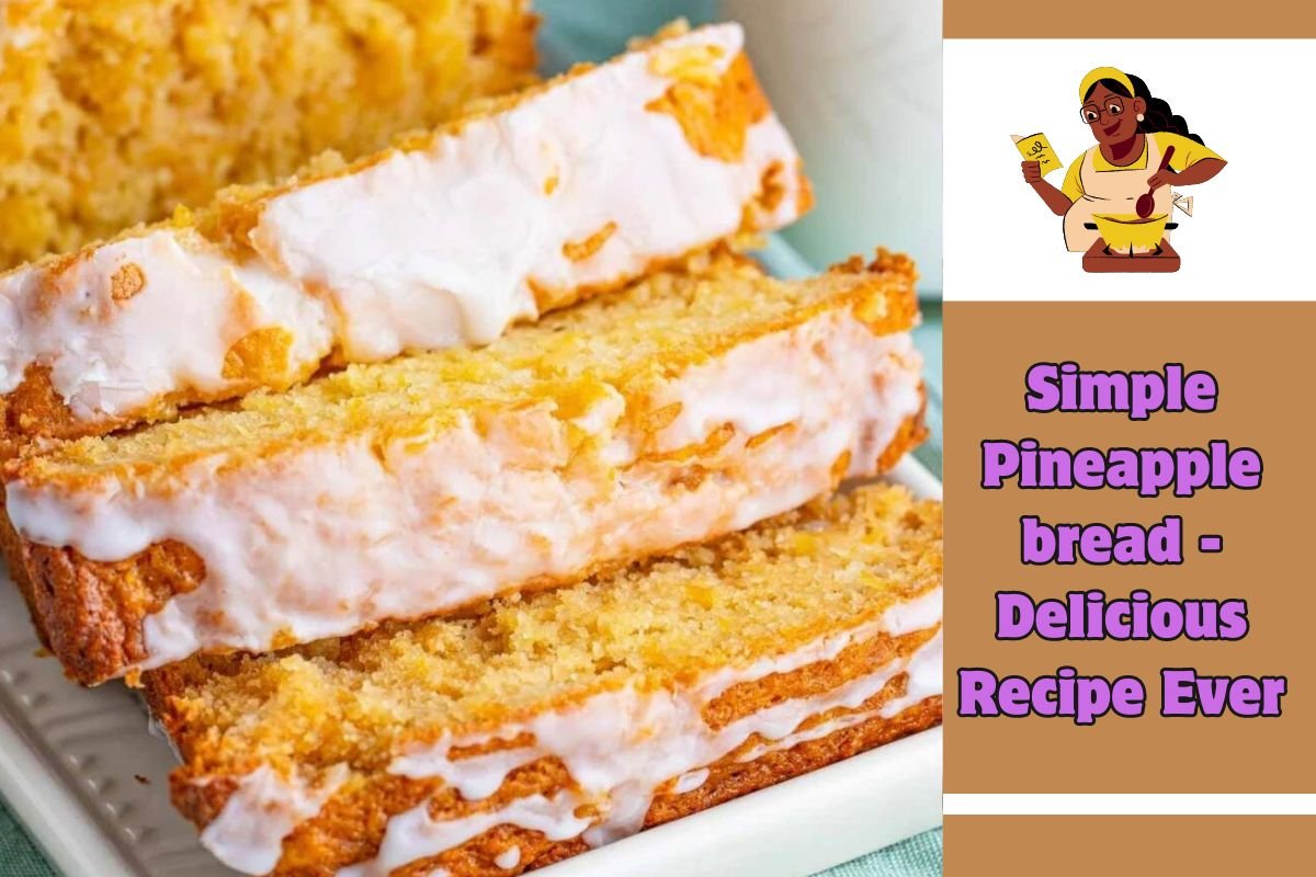 Simple Pineapple bread - Delicious Recipe Ever