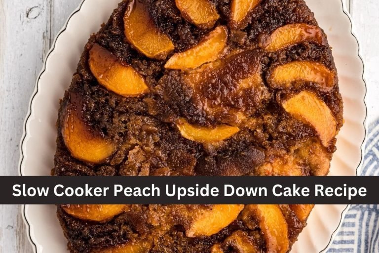Slow Cooker Peach Upside Down Cake Recipe