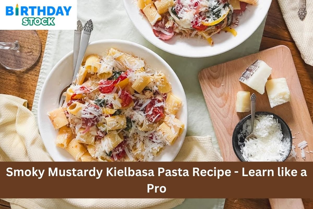 Smoky Mustardy Kielbasa Pasta Recipe - Learn like a Pro