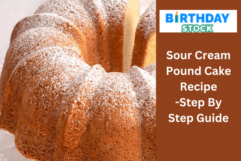 Sour Cream Pound Cake Recipe -Step By Step Guide