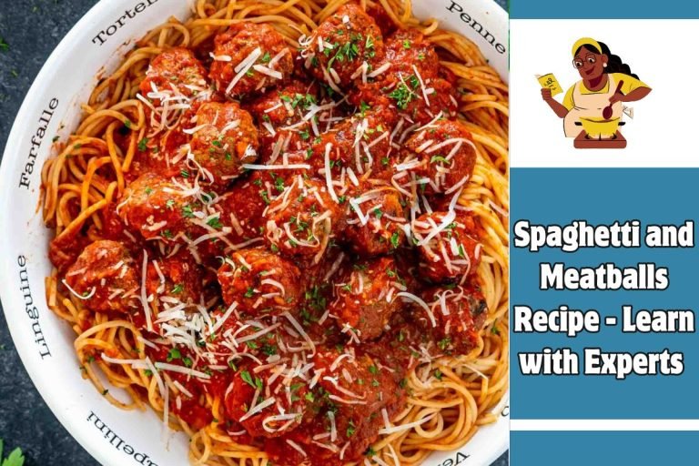 Spaghetti and Meatballs Recipe - Learn with Experts