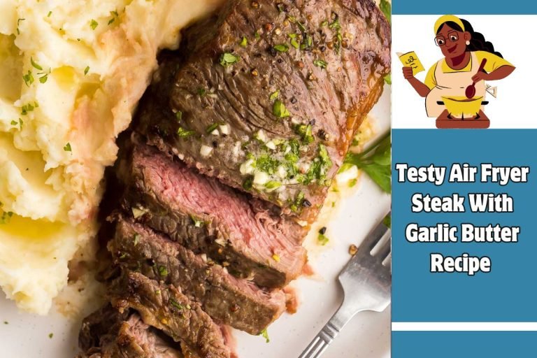 Testy Air Fryer Steak With Garlic Butter Recipe