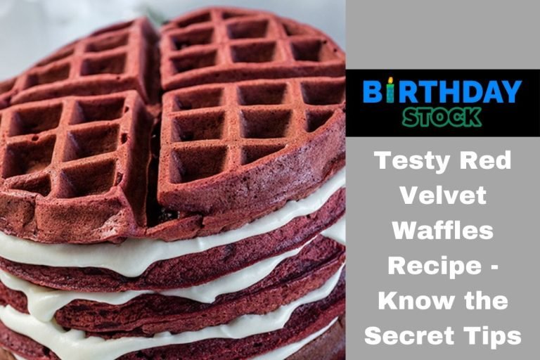 Testy Red Velvet Waffles Recipe - Know the Secret Tips