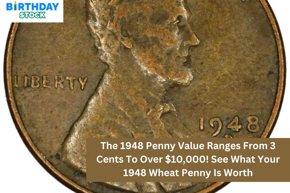 The 1948 Penny Value Ranges From 3 Cents To Over $10,000! See What Your 1948 Wheat Penny Is Worth