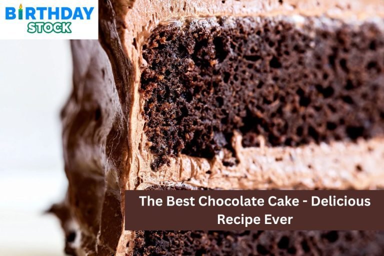 The Best Chocolate Cake - Delicious Recipe Ever