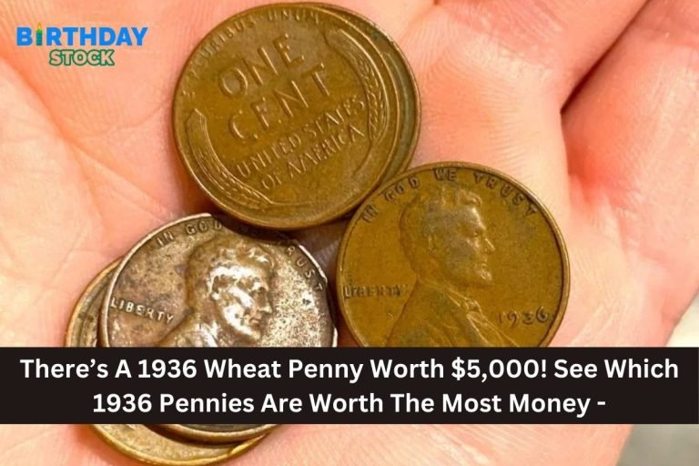 There’s A 1936 Wheat Penny Worth $5,000! See Which 1936 Pennies Are Worth The Most Money -