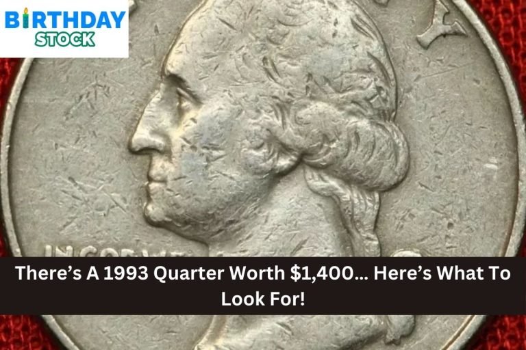There’s A 1993 Quarter Worth $1,400… Here’s What To Look For!