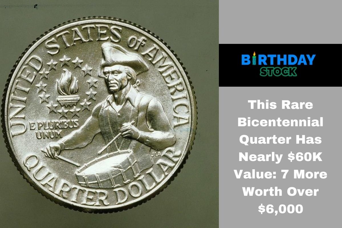 This Rare Bicentennial Quarter Has Nearly $60K Value 7 More Worth Over $6,000