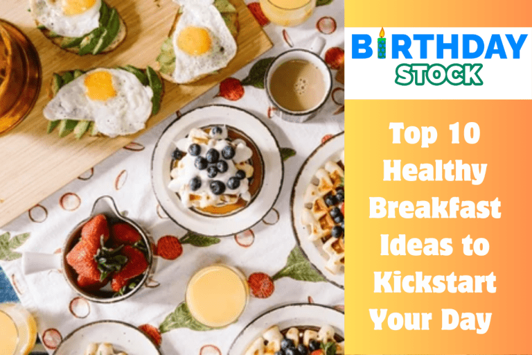 Top 10 Healthy Breakfast Ideas to Kickstart Your Day 