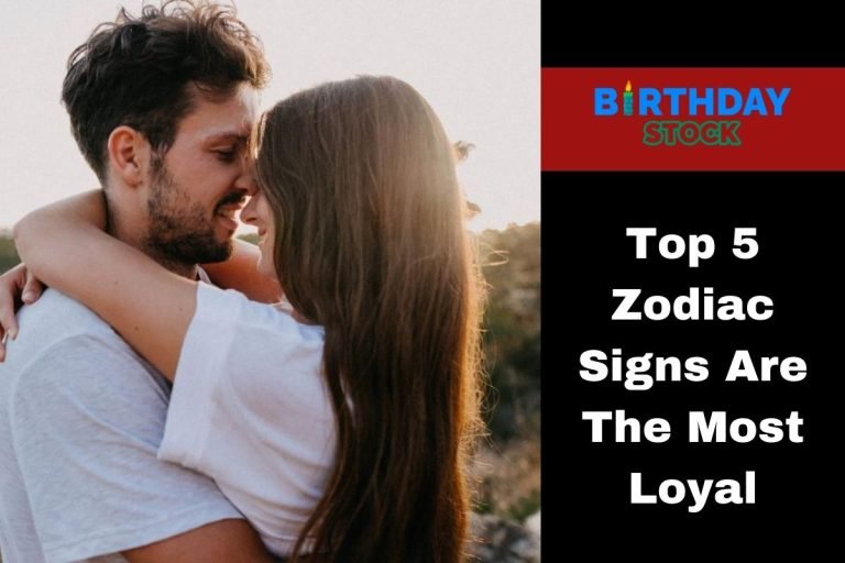 Top 5 Zodiac Signs Are The Most Loyal