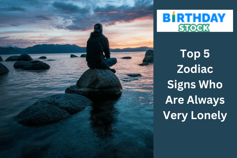 Top 5 Zodiac Signs Who Are Always Very Lonely 