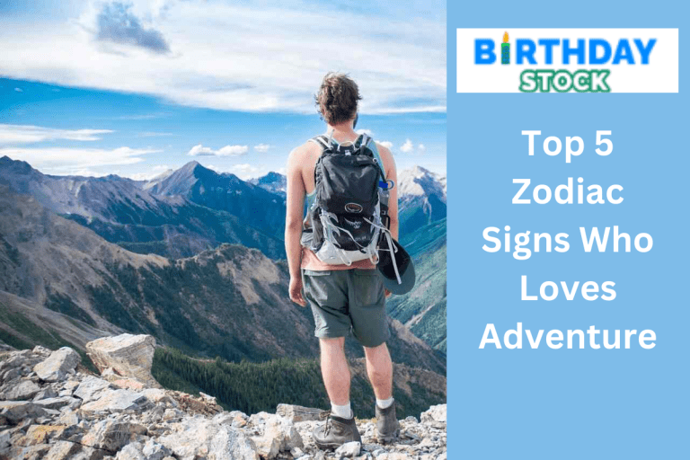 Top 5 Zodiac Signs Who Loves Adventure 