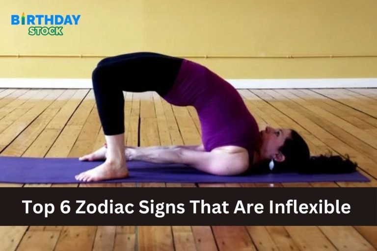 Top 6 Zodiac Signs That Are Inflexible
