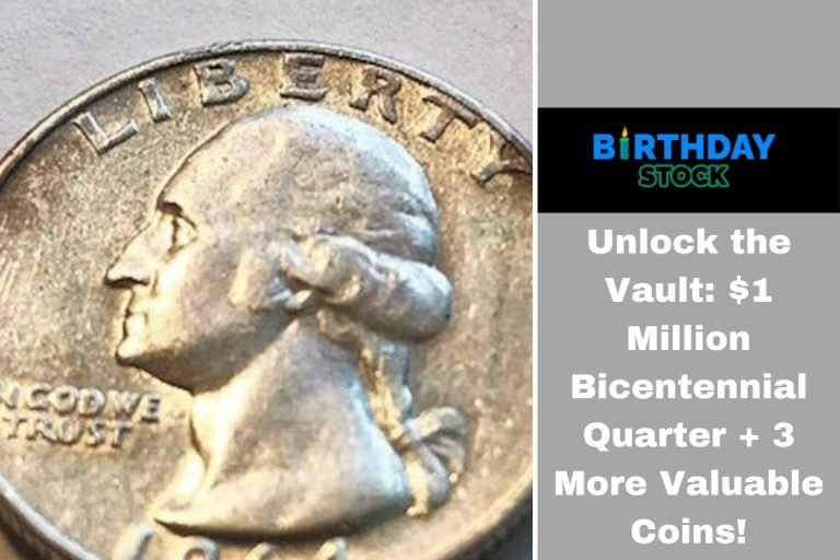 Unlock the Vault: $1 Million Bicentennial Quarter + 3 More Valuable Coins!