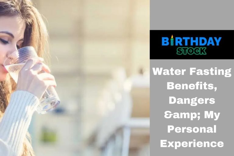 Water Fasting Benefits, Dangers & My Personal Experience