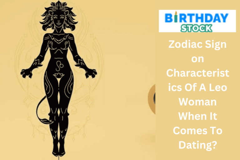 Zodiac Sign on Characteristics Of A Leo Woman When It Comes To Dating 