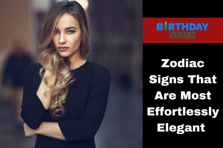 Zodiac Signs That Are Most Effortlessly Elegant