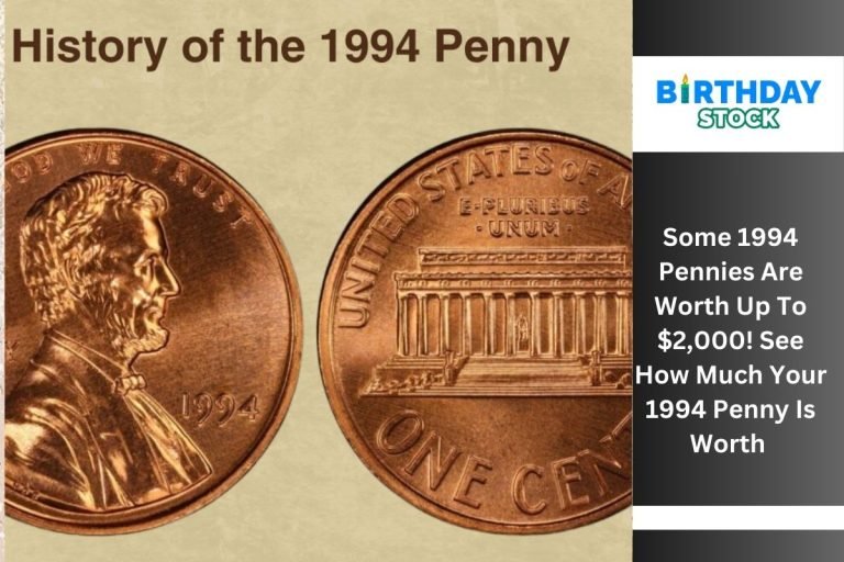 Some 1994 Pennies Are Worth Up To $2,000! See How Much Your 1994 Penny Is Worth