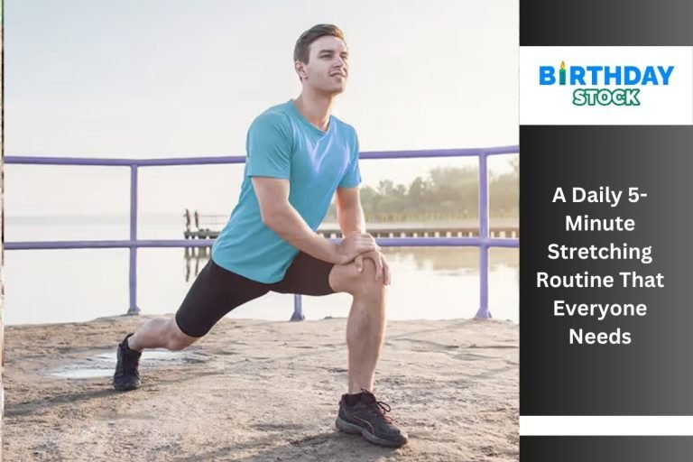 A Daily 5-Minute Stretching Routine That Everyone Needs