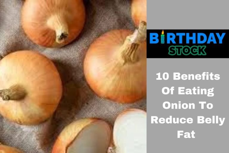 10 Benefits Of Eating Onion To Reduce Belly Fat