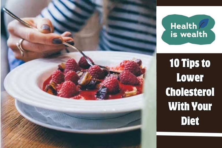 10 Tips to Lower Cholesterol With Your Diet