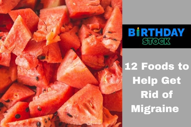 12 Foods to Help Get Rid of Migraine