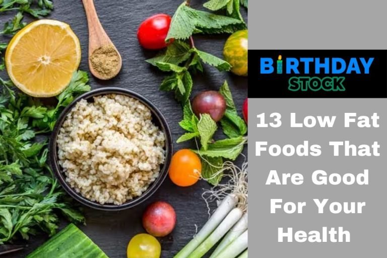 13 Low Fat Foods That Are Good For Your Health