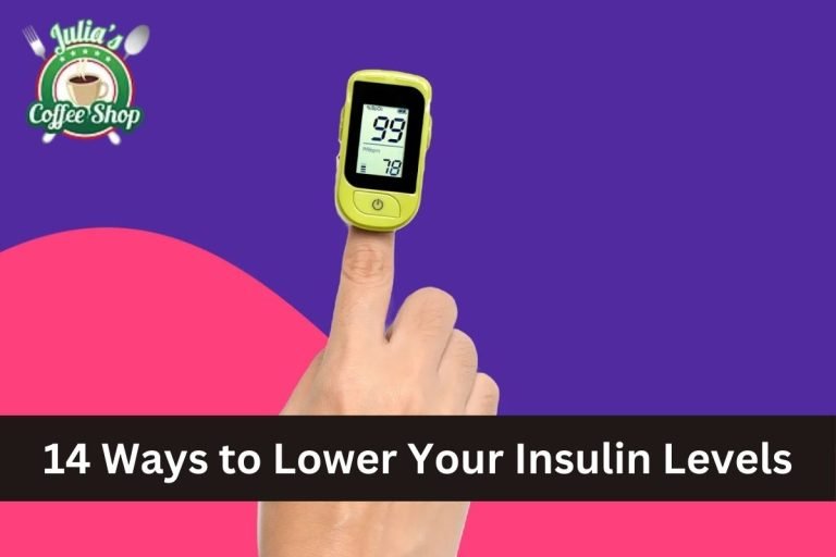 14 Ways to Lower Your Insulin Levels