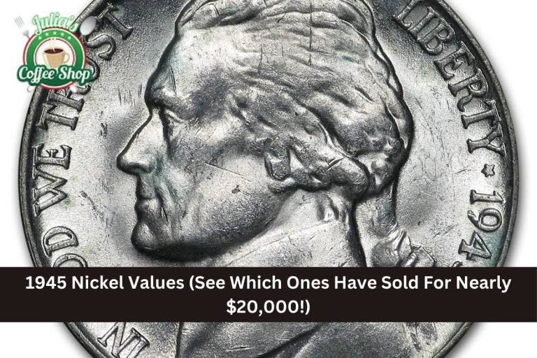 1945 Nickel Values (See Which Ones Have Sold For Nearly $20,000!)