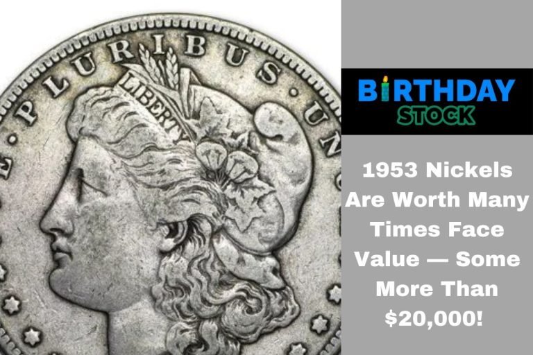 1953 Nickels Are Worth Many Times Face Value — Some More Than $20,000! (