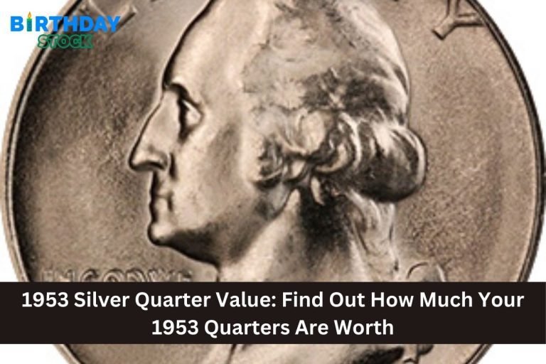 1953 Silver Quarter Value: Find Out How Much Your 1953 Quarters Are Worth