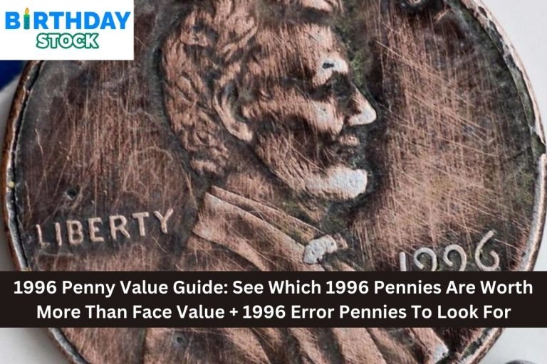 1996 Penny Value Guide: See Which 1996 Pennies Are Worth More Than Face Value + 1996 Error Pennies To Look For
