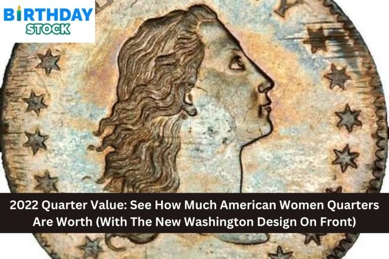 2022 Quarter Value: See How Much American Women Quarters Are Worth (With The New Washington Design On Front)
