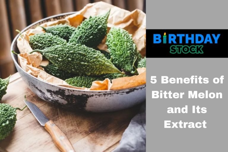 5 Benefits of Bitter Melon and Its Extract