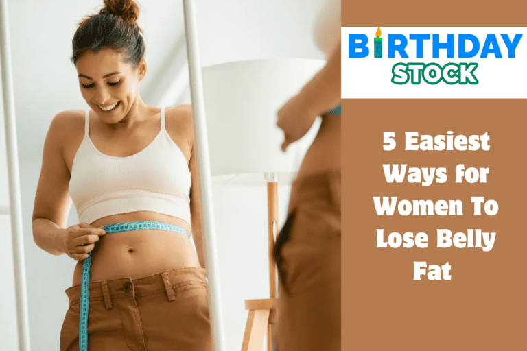 5 Easiest Ways for Women To Lose Belly Fat 