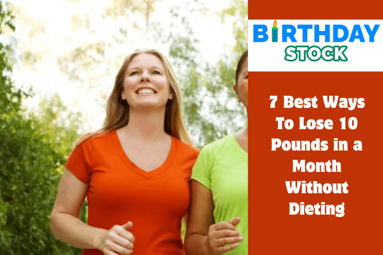 7 Best Ways To Lose 10 Pounds in a Month Without Dieting