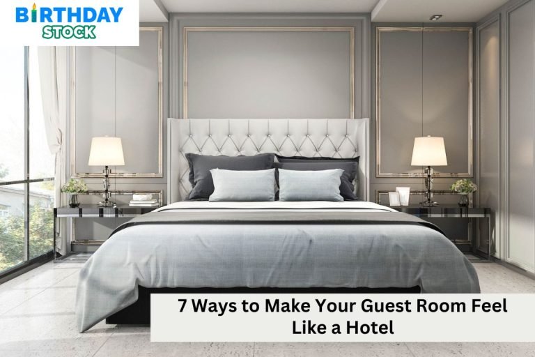 7 Ways to Make Your Guest Room Feel Like a Hotel