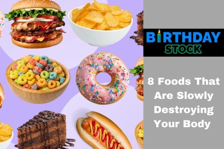 8 Foods That Are Slowly Destroying Your Body