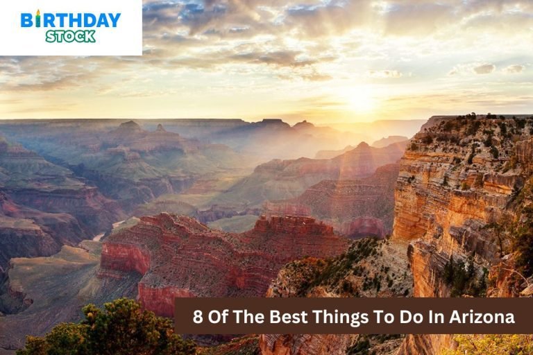 8 Of The Best Things To Do In Arizona
