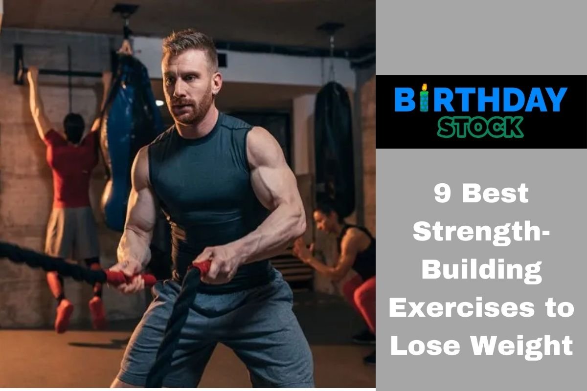 9 Best Strength-Building Exercises to Lose Weight