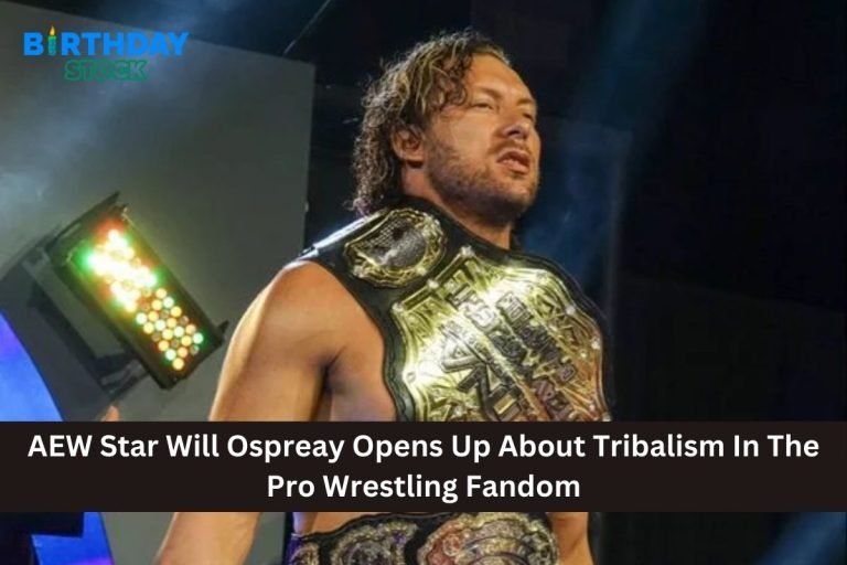 AEW Star Will Ospreay Opens Up About Tribalism In The Pro Wrestling Fandom