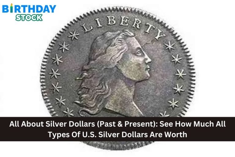 All About Silver Dollars (Past & Present): See How Much All Types Of U.S. Silver Dollars Are Worth
