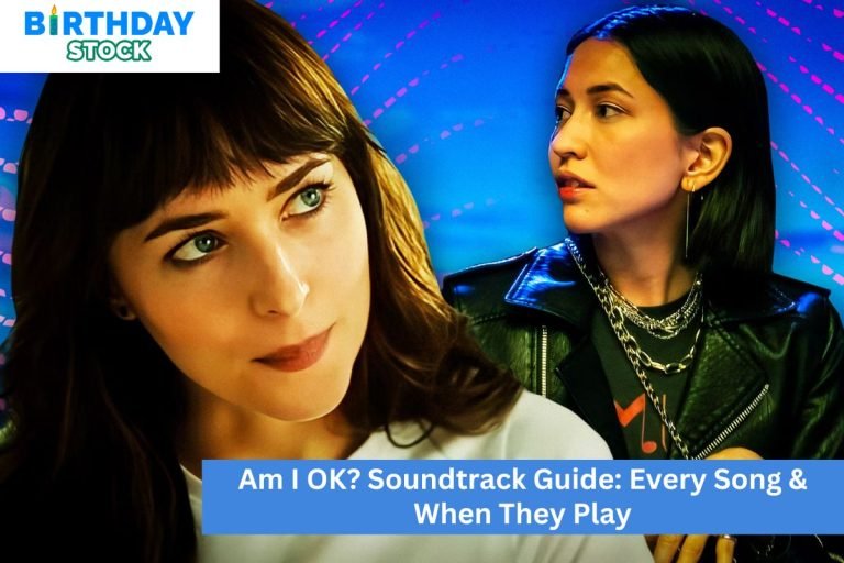 Am I OK? Soundtrack Guide: Every Song & When They Play