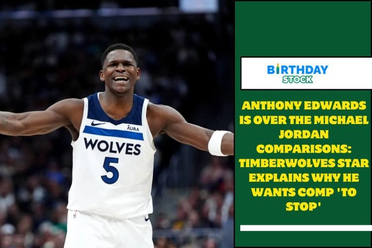 Anthony Edwards is over the Michael Jordan comparisons Timberwolves star explains why he wants comp 'to stop'