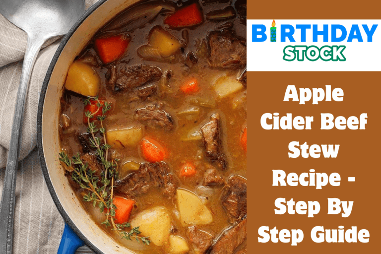 Apple Cider Beef Stew Recipe - Step By Step Guide
