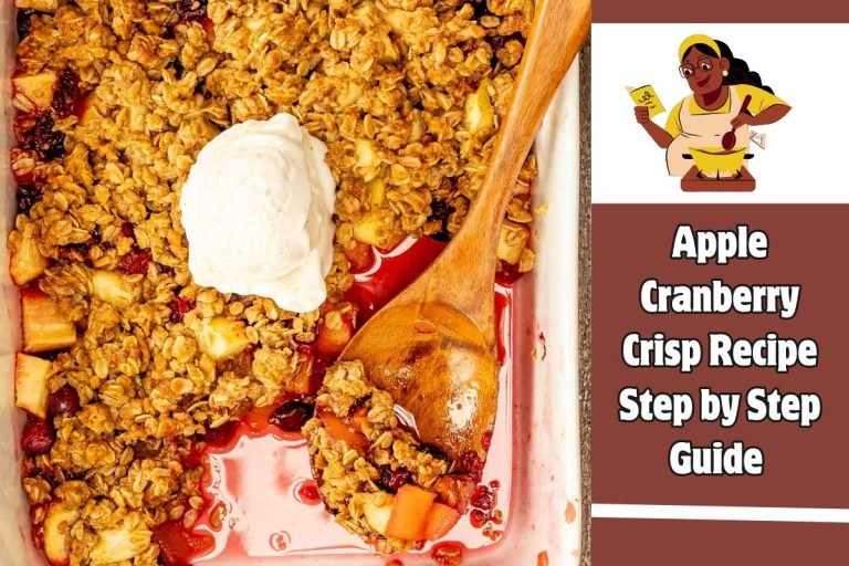 Apple Cranberry Crisp Recipe Step by Step Guide
