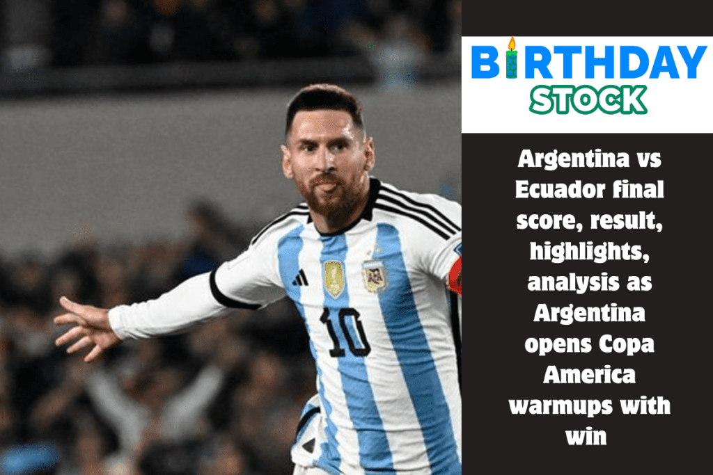 Argentina Vs Ecuador Final Score, Result, Highlights, Analysis As ...