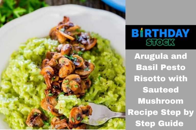 Arugula and Basil Pesto Risotto with Sauteed Mushroom Recipe Step by Step Guide