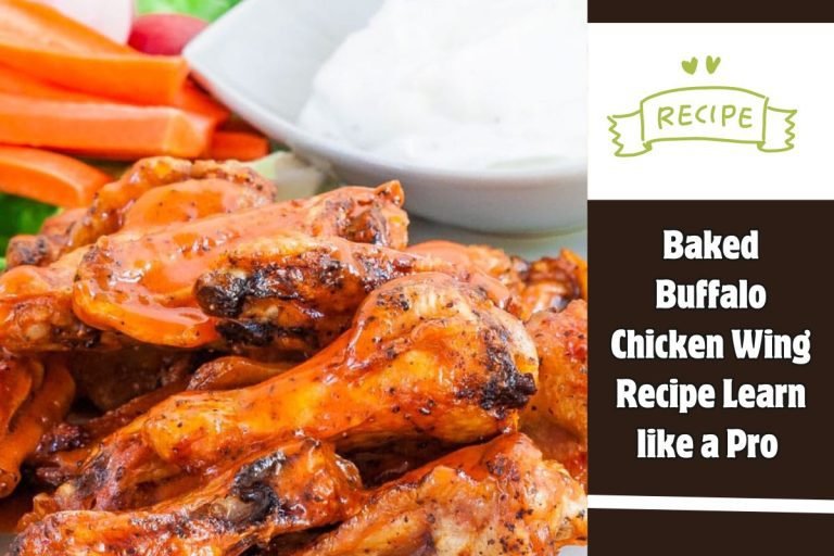 Baked Buffalo Chicken Wing Recipe Learn like a Pro